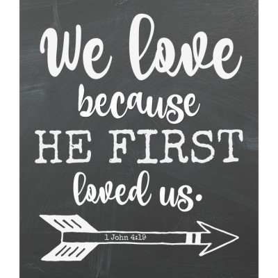 He First Loved Us Printable