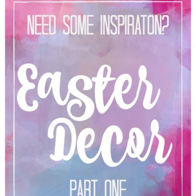 Easter Decor Inspiration